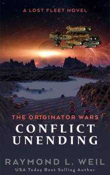 The Originator Wars: Conflict Unending: A Lost Fleet Novel The Originator Wars: Conflict Unending: A Lost Fleet Novel