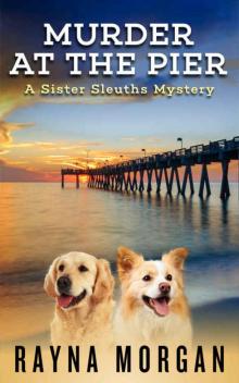 MURDER AT THE PIER (A Sister Sleuths Mystery Book 1)