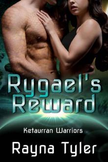 Rygael's Reward: Sci-fi Alien Romance (Ketaurran Warriors Book 4)