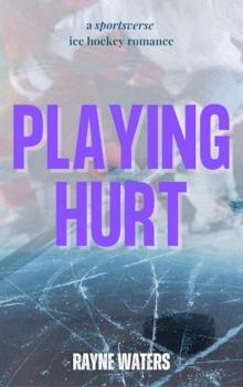 Playing Hurt: An Omegaverse Reverse Harem Ice Hockey Romance