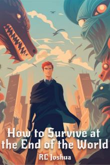 How to Survive at the End of the World: Book 1: A Progression LitRPG