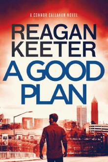 A Good Plan (The Connor Callahan Mystery Thriller #2)