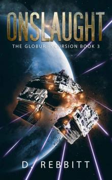 Onslaught: The Globur Incursion Book 3