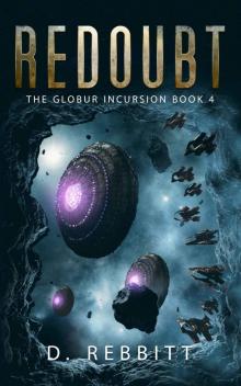 Redoubt: The Globur Incursion Book 4