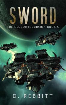 Sword: The Globur Incursion Book 5