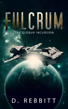 Fulcrum: The Globur Incursion Book 1