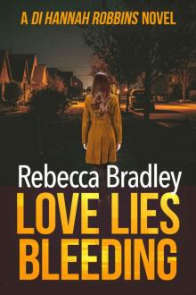 Love Lies Bleeding (Detective Hannah Robbins Crime Series Book 8)
