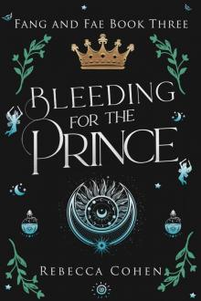 Bleeding for the Prince (Fang and Fae Book 3)