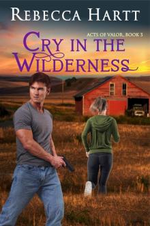 Cry in the Wilderness (Acts of Valor, Book 3)