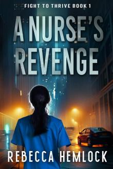 A Nurse's Revenge: Fight to Thrive Book 1