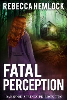Fatal Perception (Oakwood Springs PD Book 2)