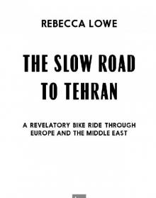The Slow Road to Tehran