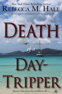 Death of a Day-Tripper (Quirky Tales from the Caribbean Book 3) Death of a Day-Tripper (Quirky Tales from the Caribbean Book 3)