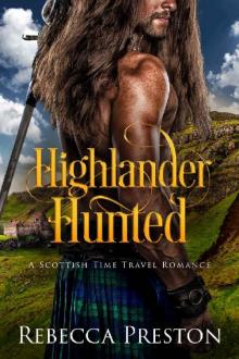 Highlander Hunted: A Scottish Time Travel Romance (Highlander In Time Book 8) Highlander Hunted: A Scottish Time Travel Romance (Highlander In Time Book 8)