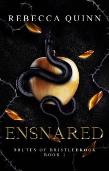 Ensnared: A Post-Apocalyptic Reverse Harem Romance (Brutes of Bristlebrook Book 1)