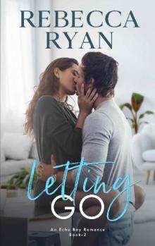 Letting Go (An Echo Bay Romance Book 2)