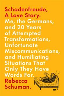 Schadenfreude, a Love Story
