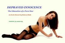DEPRAVED INNOCENCE: The Education of a Porn Star