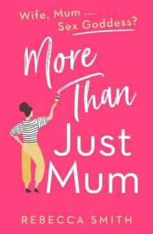 More Than Just Mum: A laugh out loud novel of family chaos and reinvention