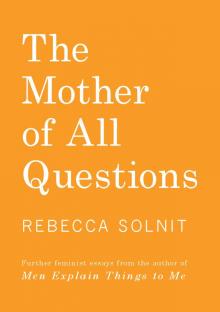 The Mother of All Questions The Mother of All Questions