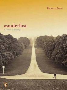 Wanderlust: A History of Walking Wanderlust: A History of Walking