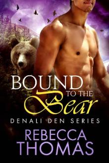 Bound to the Bear (Denali Den Book 3)