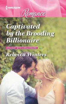 Captivated By The Brooding Billionaire (Holiday With A Billionaire Book 1) Captivated By The Brooding Billionaire (Holiday With A Billionaire Book 1)