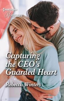 Capturing the CEO's Guarded Heart Capturing the CEO's Guarded Heart