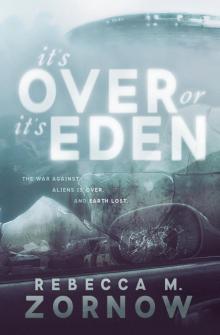 It's Over or It's Eden