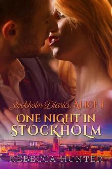 One Night in Stockholm: Short, Steamy Romance - Episode #1 of 4 (Stockholm Diaries, Alice)