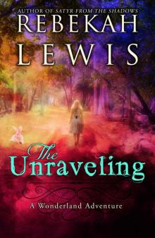 The Unraveling (Wonderland Book 2)