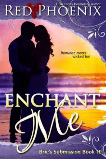 Enchant Me (Brie's Submission, #10)