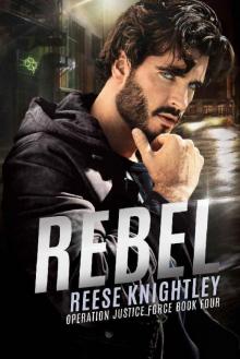 Rebel (Operation Justice Force Book 4)