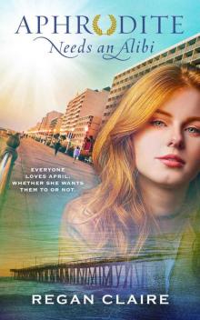 Aphrodite Needs an Alibi (Aphrodite Needs a Clue Book 1) Aphrodite Needs an Alibi (Aphrodite Needs a Clue Book 1)
