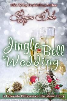 Jingle Bell Wedding: A Colorado Billionaires Christmas Story