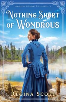 Nothing Short of Wondrous Nothing Short of Wondrous