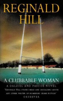 Hill, Reginald - Dalziel and Pascoe 01 - A clubbable woman