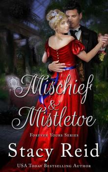 Mischief and Mistletoe: Forever Yours Series Mischief and Mistletoe: Forever Yours Series