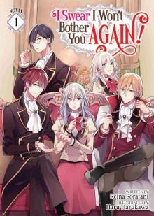 I Swear I Won’t Bother You Again! Vol. 1