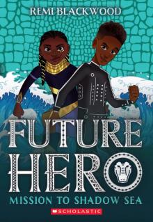 Mission to Shadow Sea (Future Hero #2)