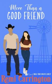 More Than a Good Friend: A Sweet Small-Town Romantic Comedy