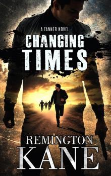 CHANGING TIMES (Tanner Novels Book 64) CHANGING TIMES (Tanner Novels Book 64)