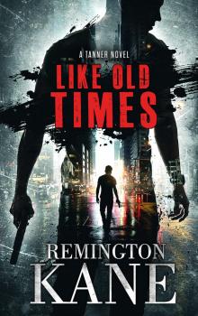 Like Old Times (A Tanner Novel Book 55)