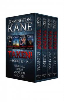 The TAKEN! Series - Books 13-16 (Taken! Box Set Book 4)