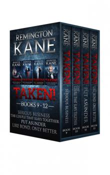The TAKEN! Series - Books 9-12 (Taken! Box Set Book 3)