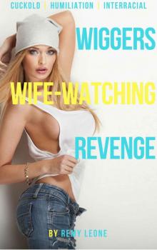 Wigger's Wife- Watching Revenge
