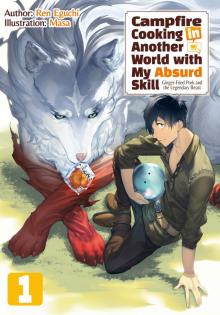 Campfire Cooking in Another World with My Absurd Skill, Volume 1