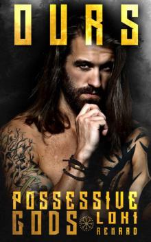 Ours: POSSESSIVE GODS, BOOK ONE