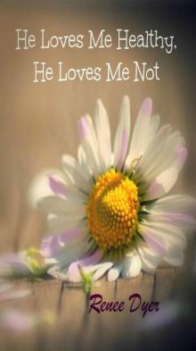 He Loves Me Healthy, He Loves Me Not