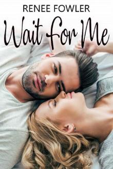 Wait For Me (Breaking Free Book 1)